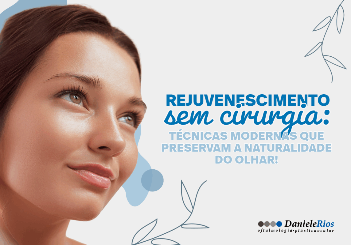 Rejuvenescimento sem cirurgia: técnicas modernas que preservam a naturalidade do olhar!